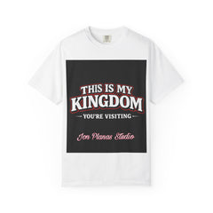 This Is My Kingdom T-Shirt — 'You're Visiting' Graphic Tee