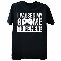 2026NEW Funny Men Gaming Graphic T Shirt I Paused My Game To Be Here Print Casual Short Sleeve Loose Tshirts Men's Clothing Y2K