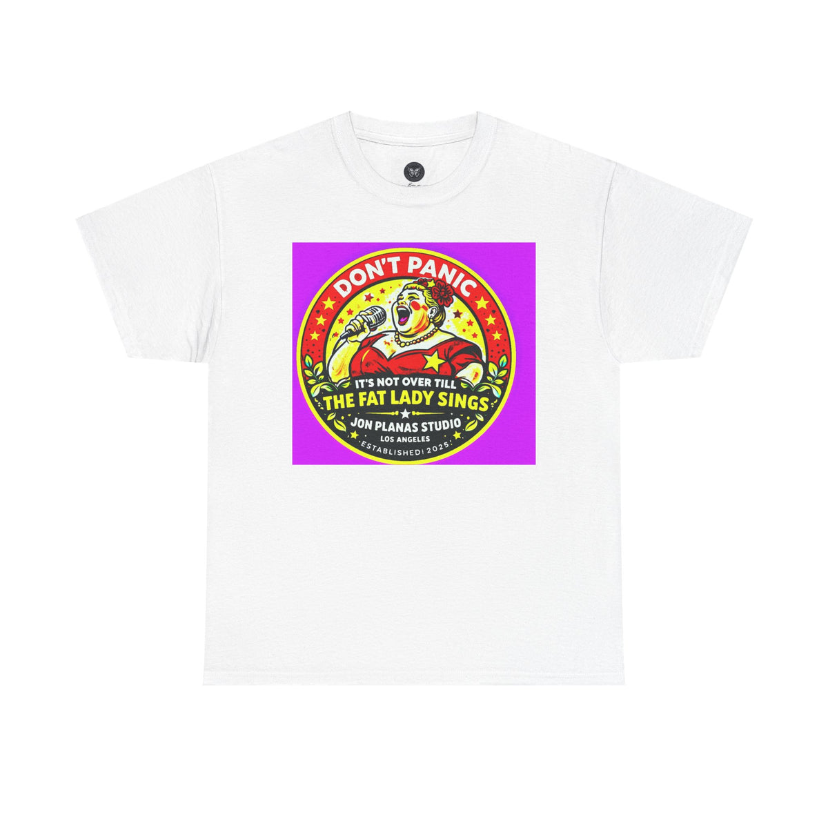 T-Shirt — "Don't Panic, If It's Not Over Till The Fat Lady Sings" Retro Graphic