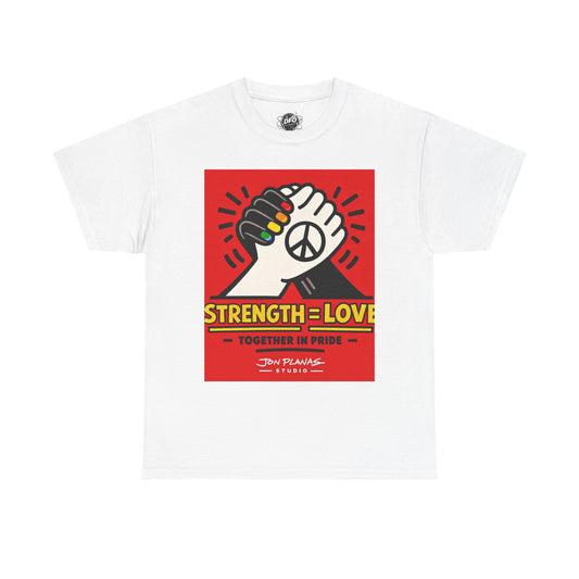 Strength = Love Pride T-Shirt — Together in Pride Unity Tee