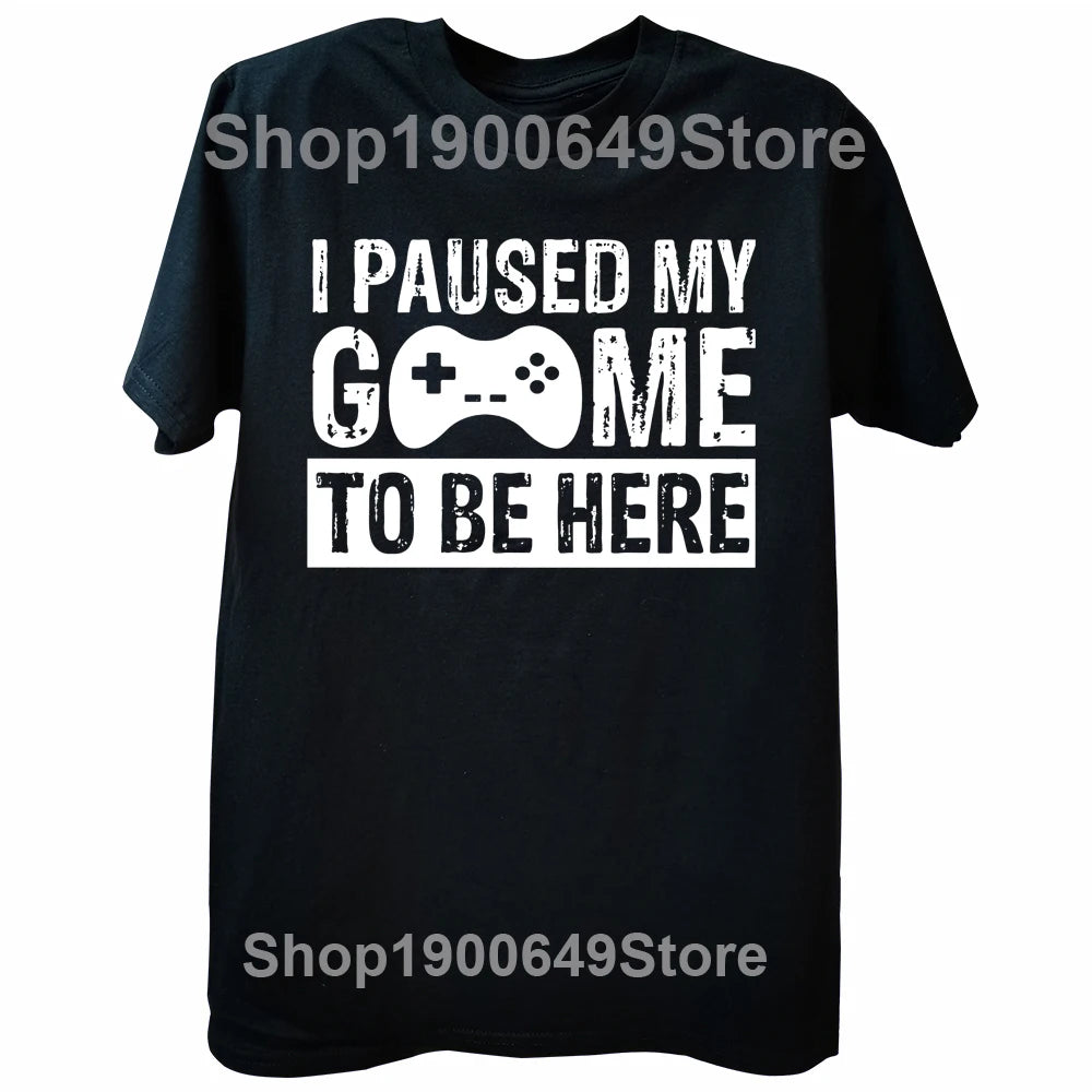 2026NEW Funny Men Gaming Graphic T Shirt I Paused My Game To Be Here Print Casual Short Sleeve Loose Tshirts Men's Clothing Y2K