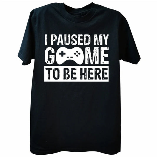 2026NEW Funny Men Gaming Graphic T Shirt I Paused My Game To Be Here Print Casual Short Sleeve Loose Tshirts Men's Clothing Y2K