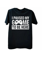 2026NEW Funny Men Gaming Graphic T Shirt I Paused My Game To Be Here Print Casual Short Sleeve Loose Tshirts Men's Clothing Y2K